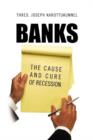 Image for Banks : The Cause and Cure of Recession