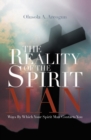 Image for Reality of the Spirit Man: Ways by Which Your Spirit Man Contacts You