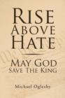 Image for Rise Above Hate May God Save the King