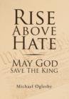 Image for Rise Above Hate May God Save The King