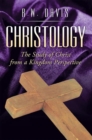 Image for Christology: The Study of Christ from a Kingdom Perspective