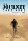 Image for The Journey Continues : A Soldiers&#39; Story