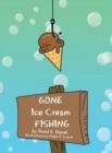 Image for Gone Ice Cream Fishing