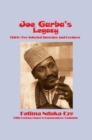 Image for Joe Garba&#39;s Legacy: Thirty-Two Selected Speeches and Lectures on National Governance, Confronting Apartheid and Foreign Policy