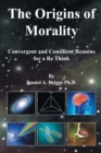 Image for Origins Of Morality : Convergent And Consilient Reasons For A Re Think