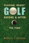 Image for Playing &#39;Ready&#39; Golf Before &amp; After Tee-Time