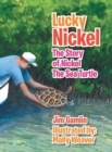 Image for Lucky Nickel : The Story of Nickel the Sea Turtle