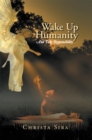 Image for Wake up Humanity: And Take Responsibility