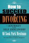 Image for How To Succeed In Divorcing : A journey for self discovery