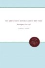 Image for Democratic Republicans of New York: The Origins, 1763-1797