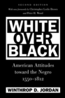 Image for White over black: American attitudes toward the Negro, 1550-1812