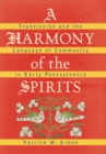 Image for A harmony of the spirits: translation and the language of community in early Pennsylvania