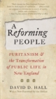 Image for A reforming people: Puritanism and the transformation of public life in New England