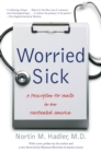 Image for Worried Sick: A Prescription for Health in an Overtreated America