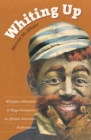 Image for Whiting up: whiteface minstrels &amp; stage Europeans in African American performance