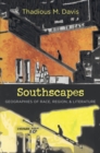 Image for Southscapes: geographies of race, region, &amp; literature