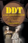 Image for DDT and the American Century: Global Health, Environmental Politics, and the Pesticide That Changed the World