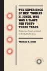 Image for The experience of Thomas H. Jones, who was a slave for forty-three years