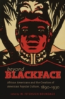 Image for Beyond blackface: African Americans and the creation of American popular culture, 1890-1930