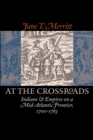 Image for At the Crossroads: Indians and Empires on a Mid-Atlantic Frontier, 1700-1763