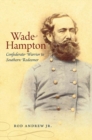 Image for Wade Hampton: Confederate Warrior to Southern Redeemer