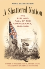 Image for A shattered nation: the rise and fall of the Confederacy, 1861-1868