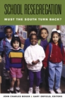 Image for School Resegregation: Must the South Turn Back?