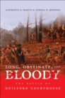 Image for Long, Obstinate, and Bloody: The Battle of Guilford Courthouse