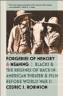 Image for Forgeries of Memory and Meaning: Blacks and the Regimes of Race in American Theater and Film Before World War Ii