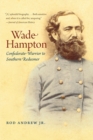 Image for Wade Hampton : Confederate Warrior to Southern Redeemer