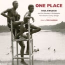 Image for One Place : Paul Kwilecki and Four Decades of Photographs from Decatur County, Georgia