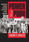 Image for Power to the poor: black-brown coalition and the fight for economic justice, 1960-1974