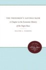 Image for The Freedman&#39;s Savings Bank : A Chapter in the Economic History of the Negro Race