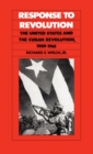 Image for Response to Revolution: The United States and the Cuban Revolution, 1959-1961