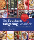 Image for The Southern Tailgating Cookbook : A Game-Day Guide for Lovers of Food, Football, and the South