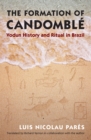 Image for Formation of Candomble: Vodun History and Ritual in Brazil