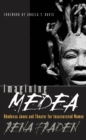 Image for Imagining Medea: Rhodessa Jones and Theater for Incarcerated Women