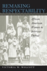 Image for Remaking Respectability: African American Women in Interwar Detroit