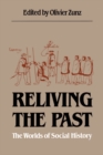 Image for Reliving the Past: The Worlds of Social History