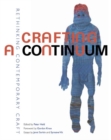 Image for Crafting a Continuum : Rethinking Contemporary Craft