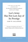 Image for Lee&#39;s Army Has Not Lost Any of Its Prestige: A UNC Press Civil War Short, Excerpted from The Third Day at Gettysburg and Beyond, edited by Gary W. Gallagher