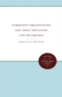 Image for Community organization and adult education  : a five year experiment
