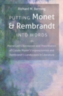 Image for Putting Monet and Rembrandt into Words : Pierre Loti&#39;s Recreation and Theorization of Claude Monet&#39;s Impressionism and Rembrandt&#39;s Landscapes in Literature