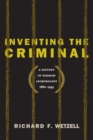 Image for Inventing the Criminal