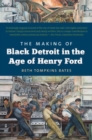 Image for The Making of Black Detroit in the Age of Henry Ford