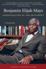 Image for Benjamin Elijah Mays, Schoolmaster of the Movement : A Biography