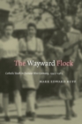 Image for The Wayward Flock : Catholic Youth in Postwar West Germany, 1945-1965