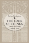 Image for The look of things  : poetry and vision around 1900