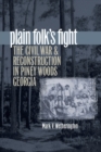Image for Plain Folk&#39;s Fight : The Civil War and Reconstruction in Piney Woods Georgia