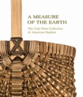 Image for Measure of the Earth: The Cole-Ware Collection of American Baskets
